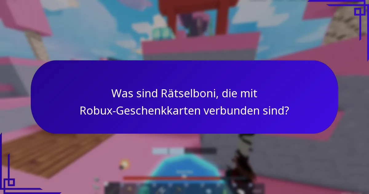 Was sind Rätselboni, die mit Robux-Geschenkkarten verbunden sind?