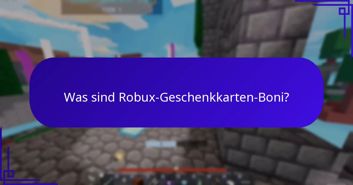Wie löse ich Robux-Geschenkkarten ein und greife auf Boni zu?