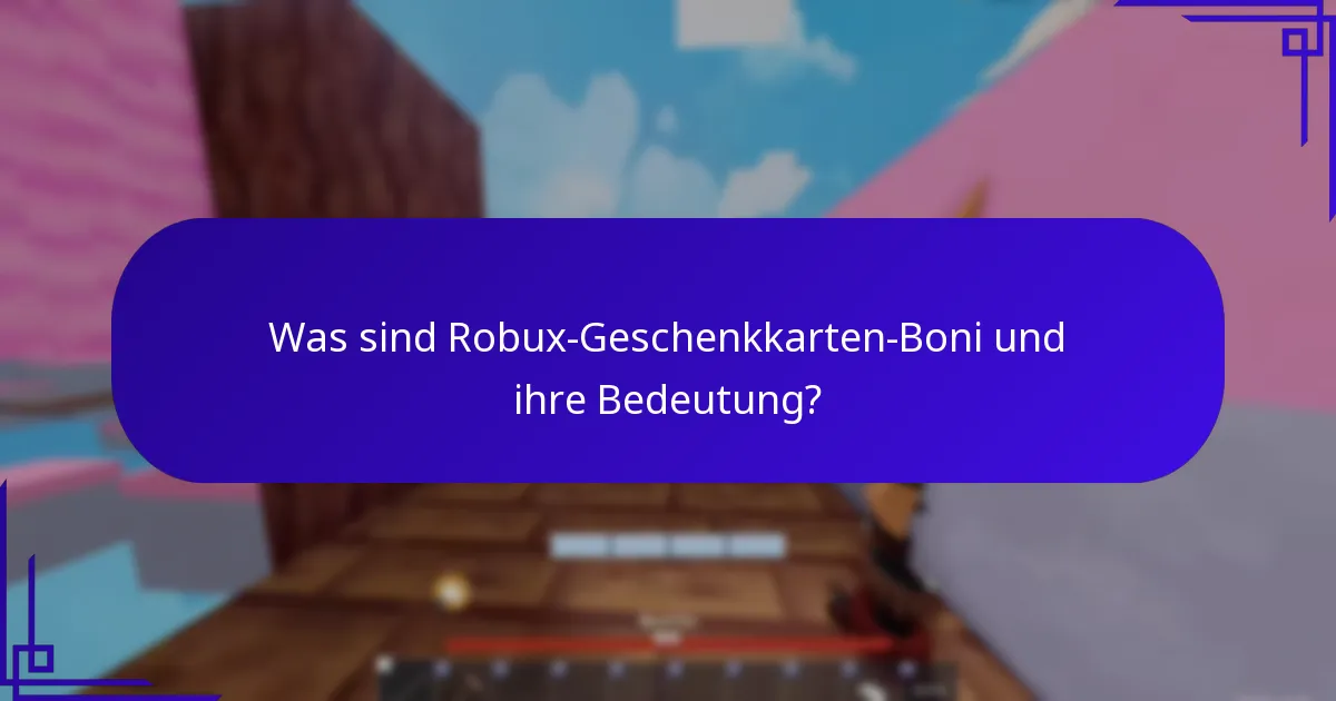 Wie maximiert man den Wert von Robux-Geschenkkarten-Boni?