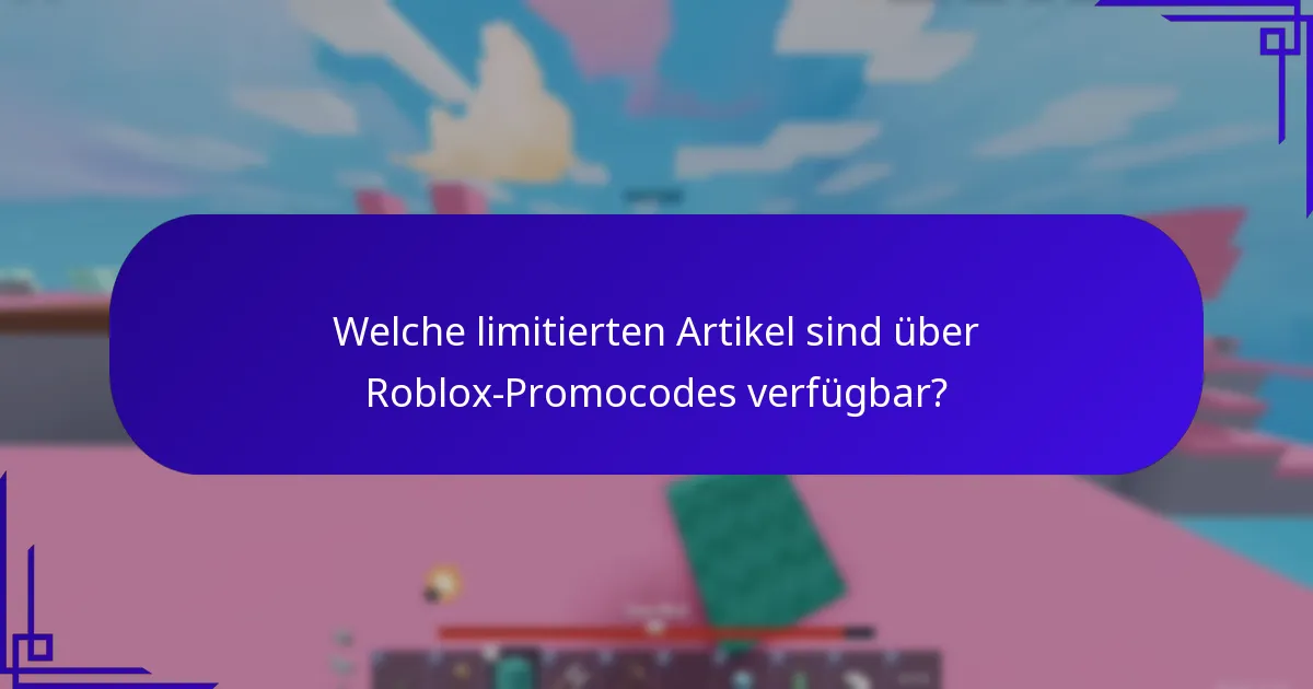 Was sind die Ablauf- und Verfügbarkeitsdetails für Roblox-Promocodes?