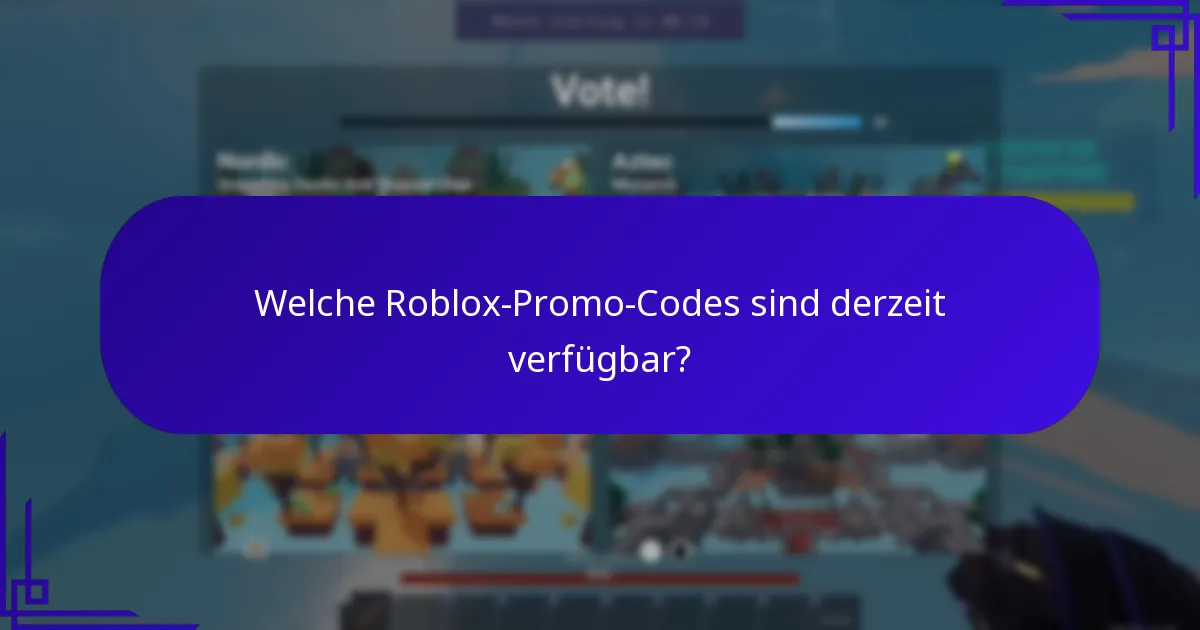Welche Roblox-Promo-Codes sind derzeit verfügbar?