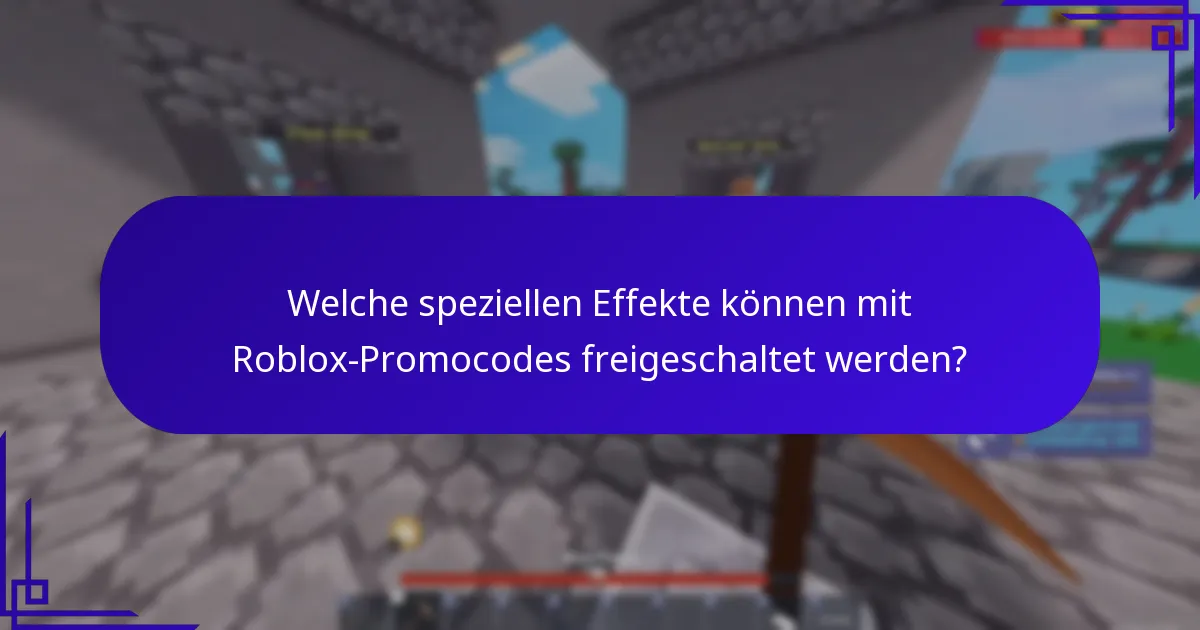 Welche speziellen Effekte können mit Roblox-Promocodes freigeschaltet werden?