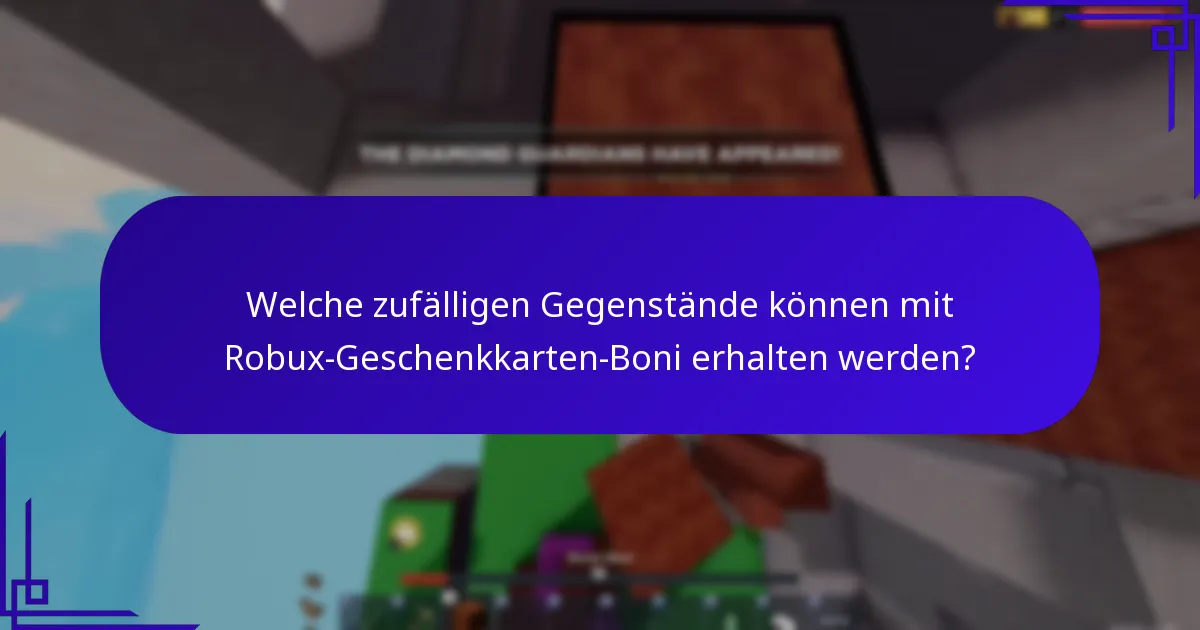 Welche zufälligen Gegenstände können mit Robux-Geschenkkarten-Boni erhalten werden?