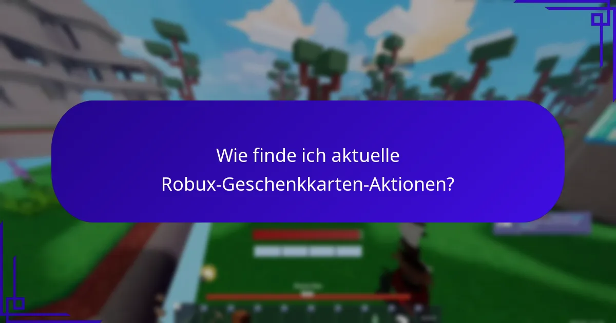 Was sollte ich beim Kauf von Robux-Geschenkkarten beachten?