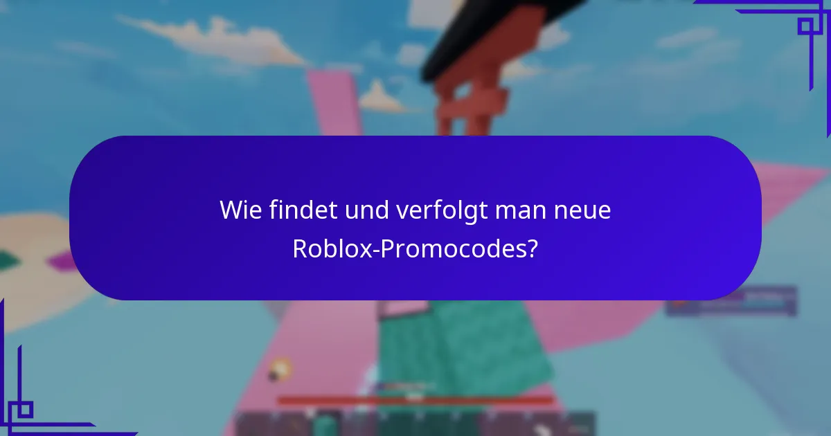 Wie findet und verfolgt man neue Roblox-Promocodes?