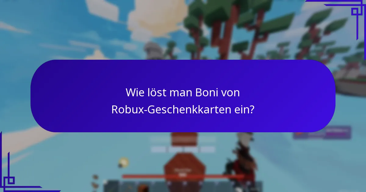 Wie löst man Boni von Robux-Geschenkkarten ein?